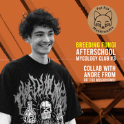 Afterschool Mycology Club #3 Breeding Fungi W/ Andre Sorensen (Digital Access)