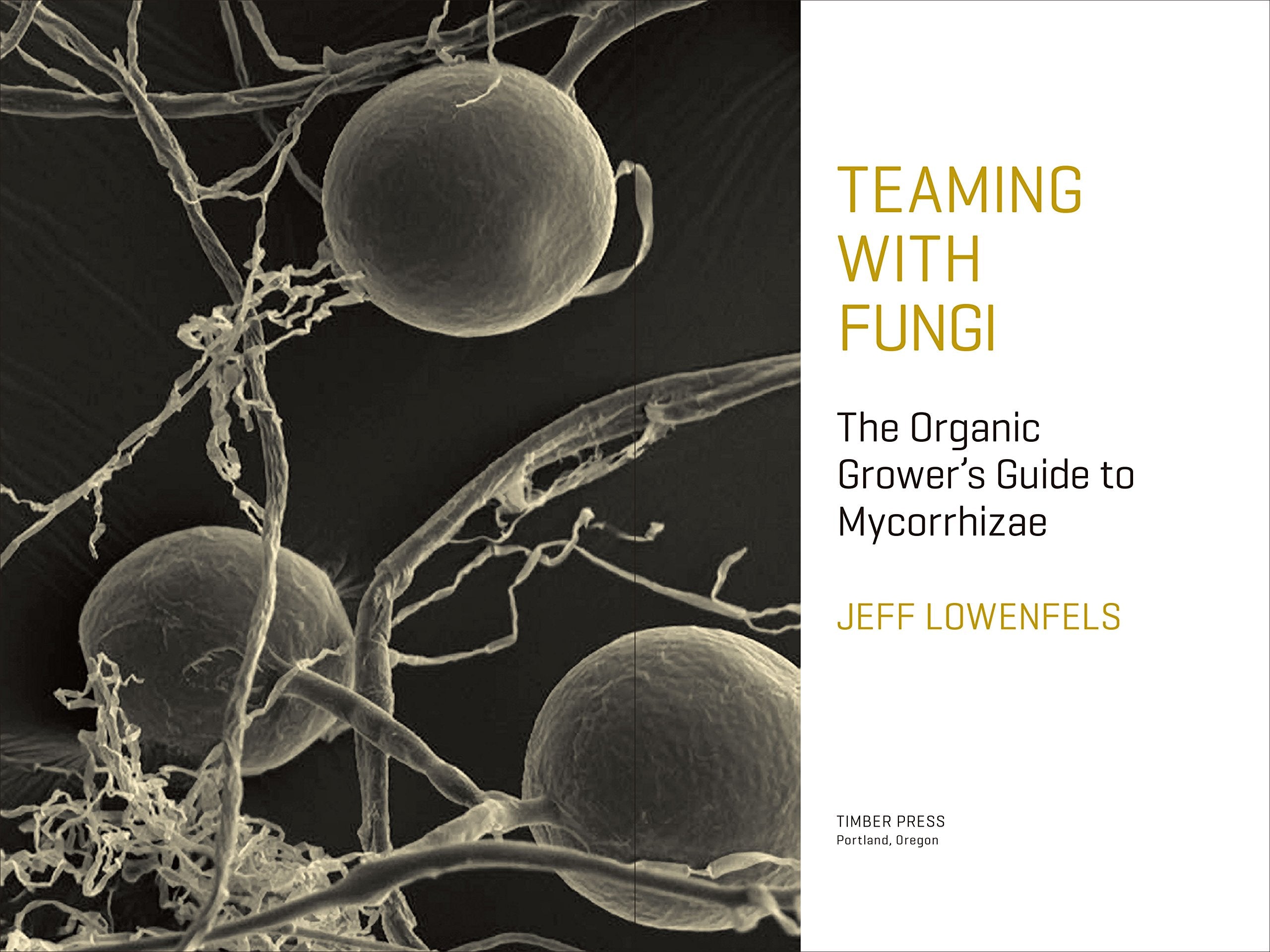 MycoPunks - Teaming with Fungi: The Organic Grower's Guide to Mycorrhizae (Science for Gardeners) (Hardcover) - Book